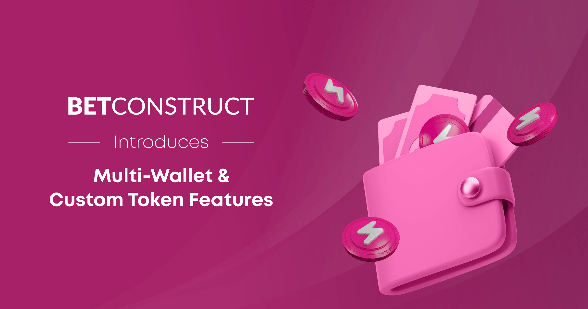 betconstruct-introduces-new-possibilities-with-multi-wallet-&-custom-token-features