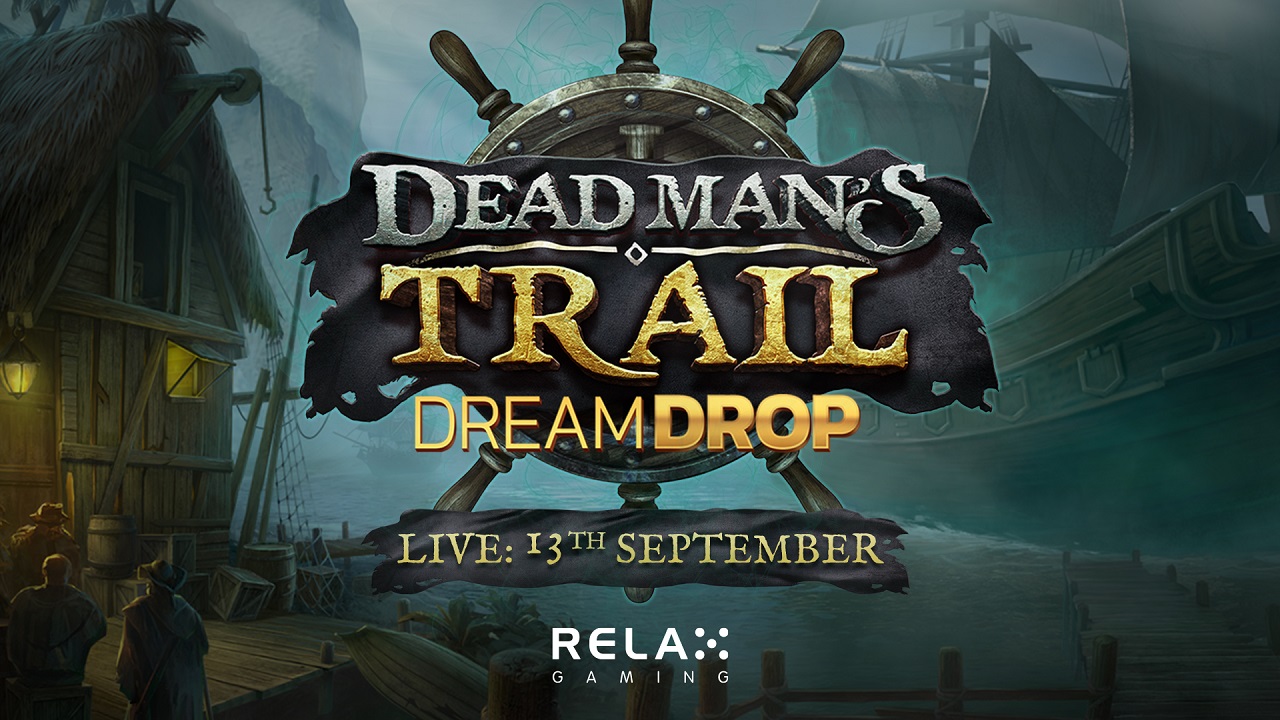 plunder-epic-jackpots-in-relax-gaming-release-dead-man’s-trail-dream-drop