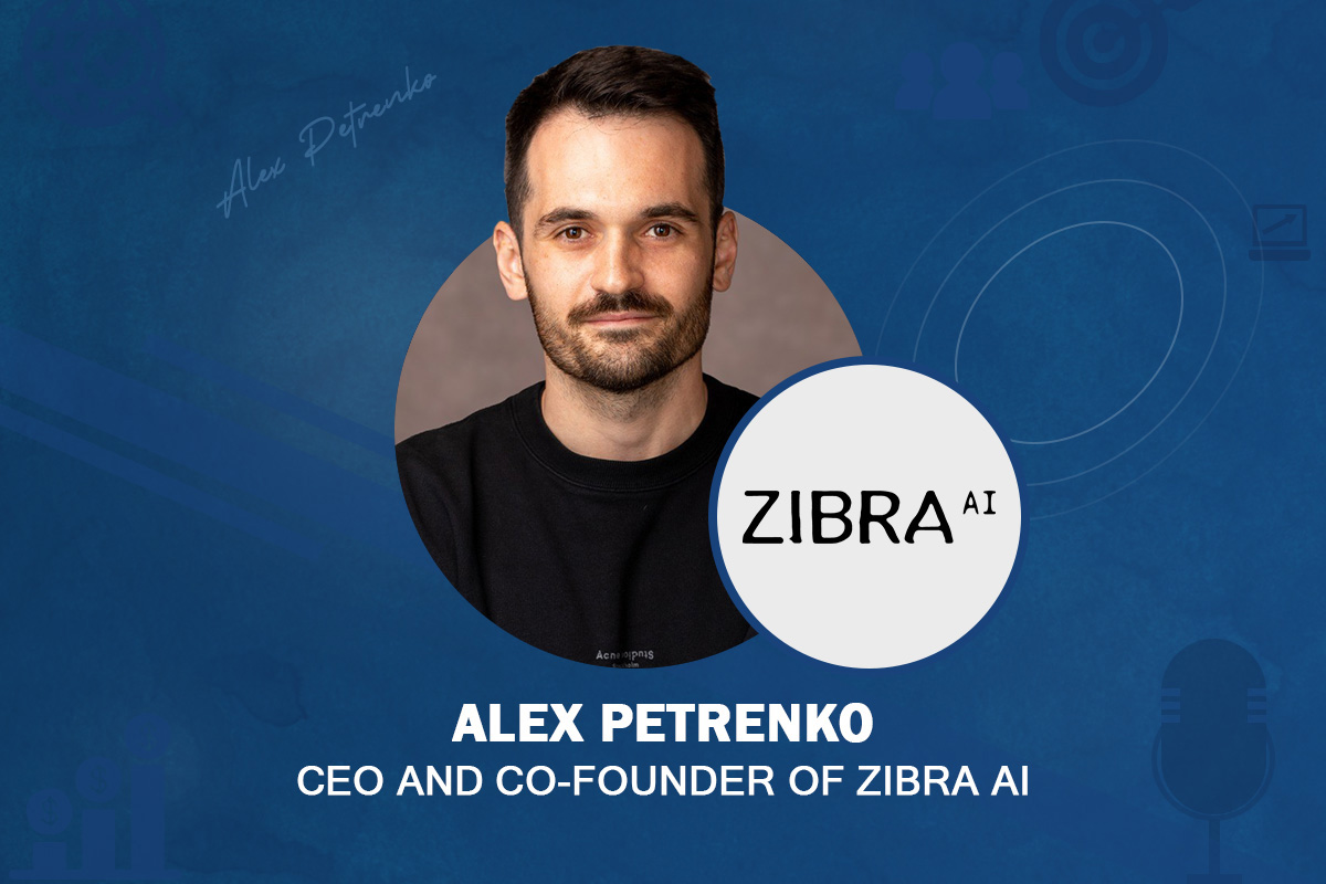 exclusive-q&a-w/-alex-petrenko,-ceo-and-co-founder-of-zibra-ai