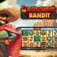 put-yourself-in-the-shoes-of-mexico’s-most-wanted-outlaw-with-the-explosive-bandit,-the-new-success-from-mga-games