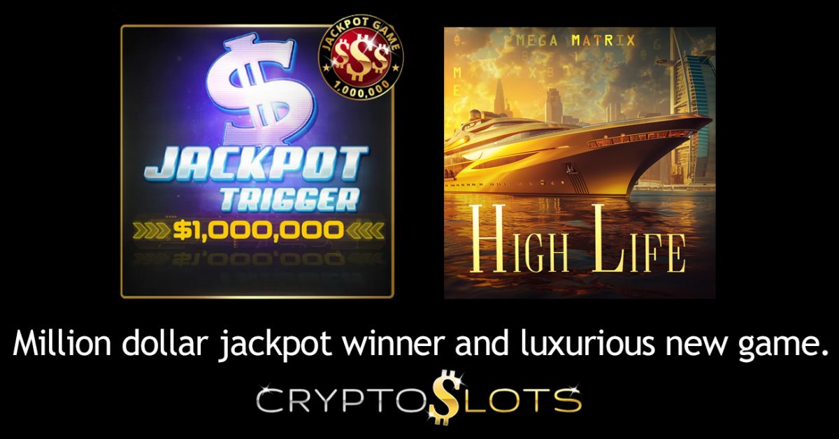 cryptoslots-celebrates-$1-million-jackpot-trigger-winner-and-releases-new-high-life-slot