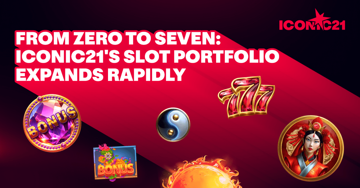 from-zero-to-seven:-iconic21’s-slot-portfolio-expands-rapidly